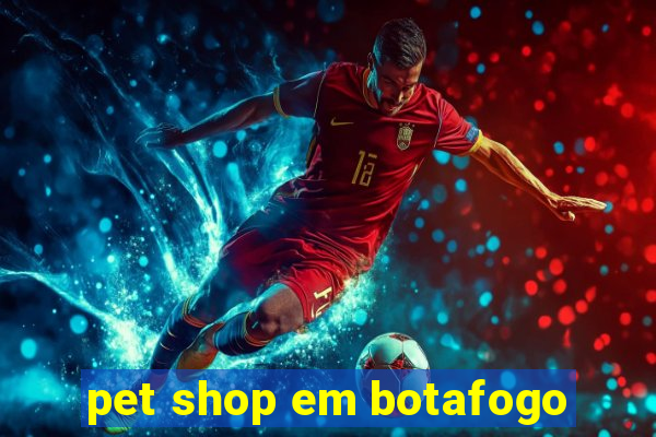 pet shop em botafogo