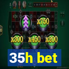 35h bet