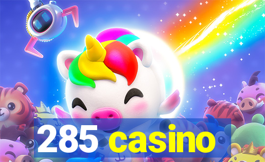 285 casino