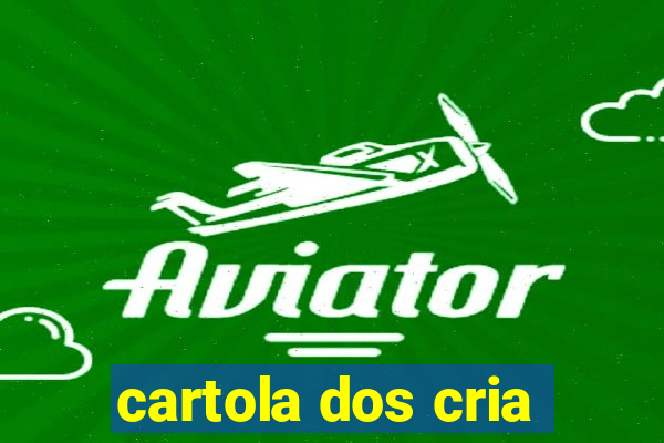 cartola dos cria