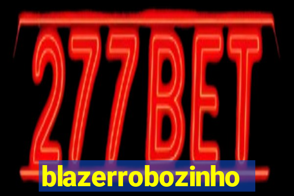 blazerrobozinho