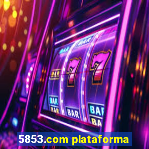 5853.com plataforma