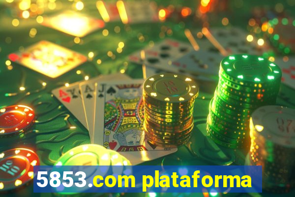 5853.com plataforma