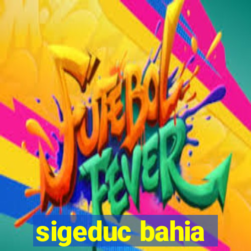 sigeduc bahia