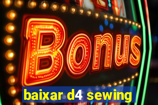 baixar d4 sewing