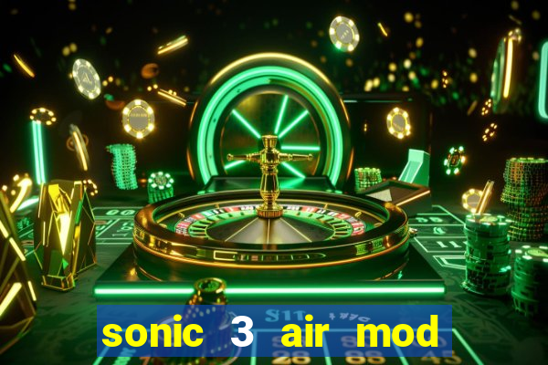 sonic 3 air mod extra slot shadow