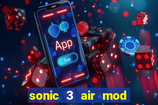 sonic 3 air mod extra slot shadow