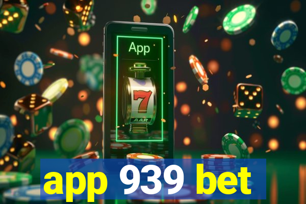 app 939 bet