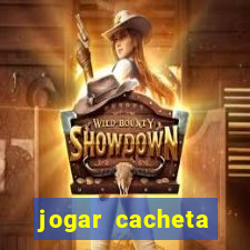 jogar cacheta valendo dinheiro
