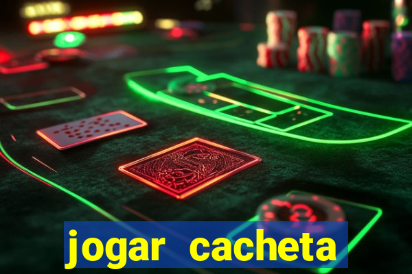 jogar cacheta valendo dinheiro