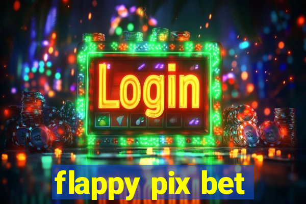 flappy pix bet