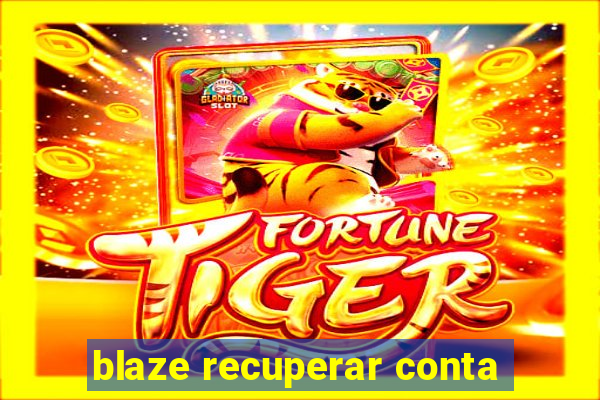 blaze recuperar conta