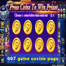 007 game casino paga