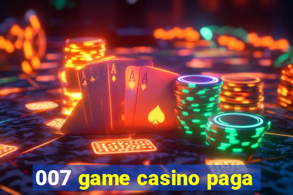 007 game casino paga