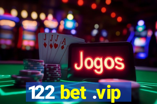 122 bet .vip