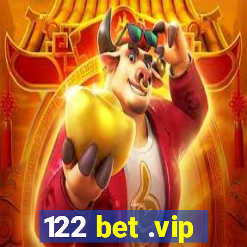 122 bet .vip