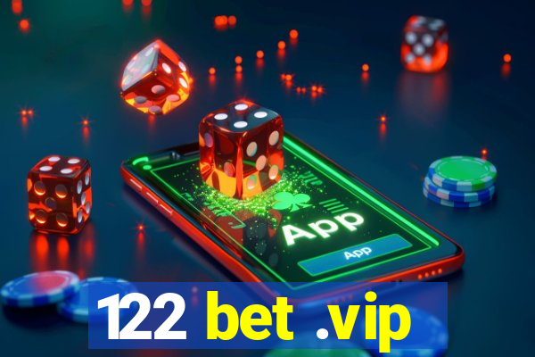 122 bet .vip