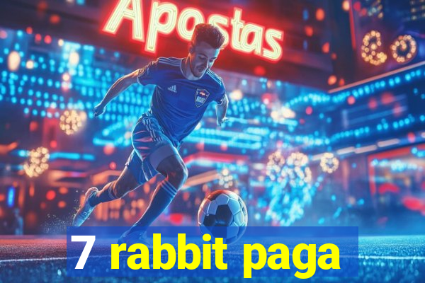 7 rabbit paga