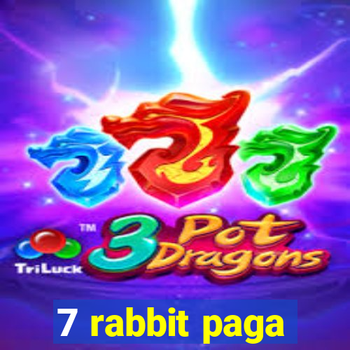 7 rabbit paga