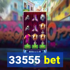 33555 bet