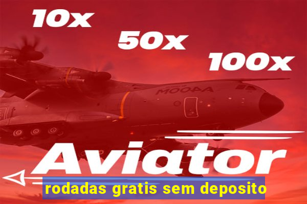 rodadas gratis sem deposito