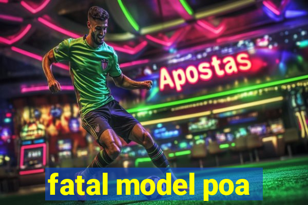 fatal model poa