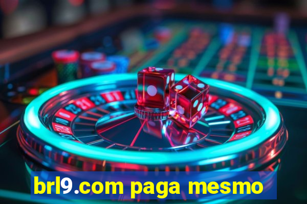 brl9.com paga mesmo