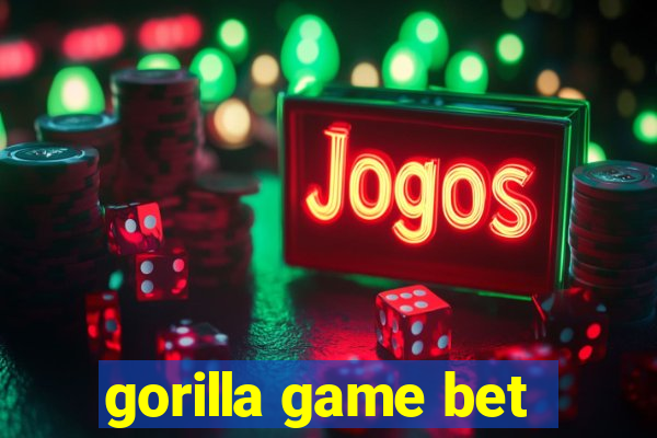 gorilla game bet