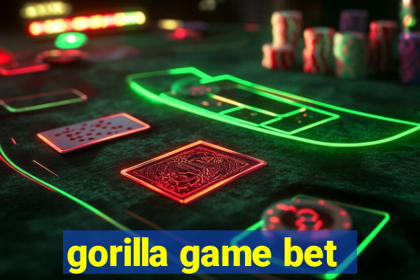 gorilla game bet