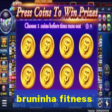 bruninha fitness