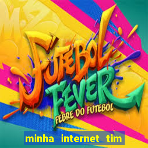 minha internet tim beta acabou como contratar mais