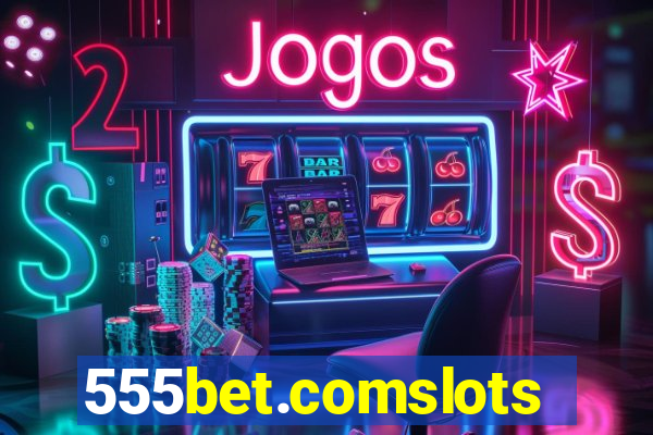 555bet.comslots