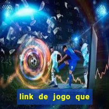 link de jogo que ganha dinheiro sem depositar