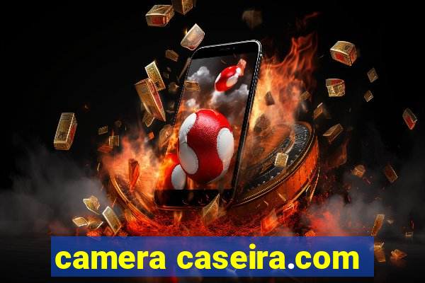 camera caseira.com