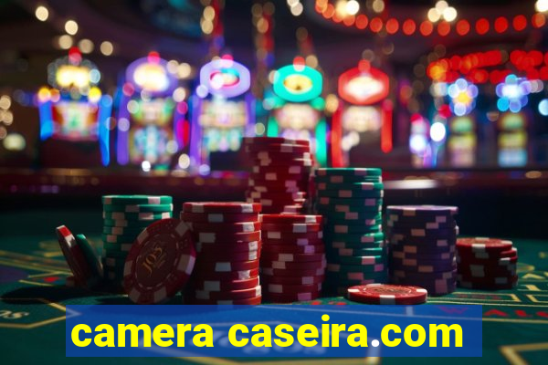 camera caseira.com