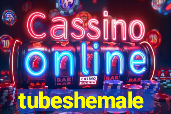 tubeshemale