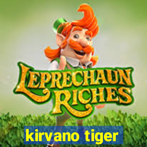 kirvano tiger