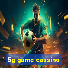 5g game cassino