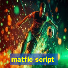 matfic script