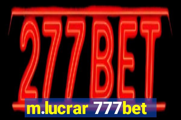 m.lucrar 777bet