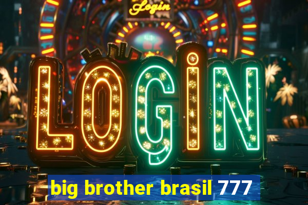 big brother brasil 777