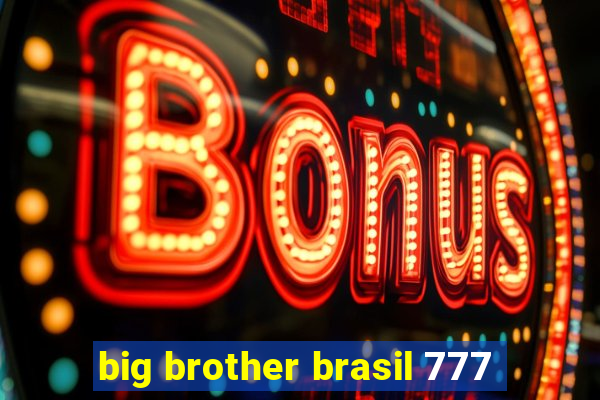 big brother brasil 777