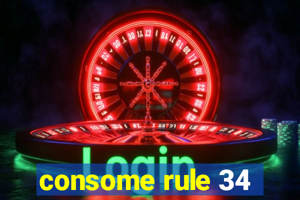 consome rule 34