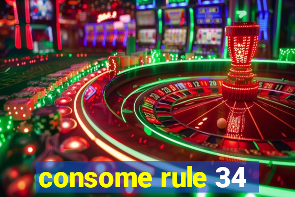 consome rule 34