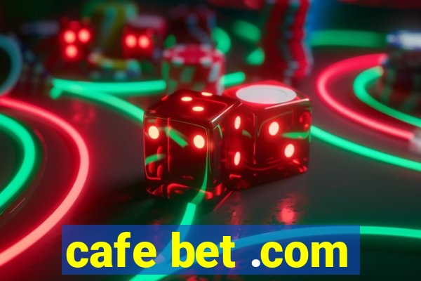 cafe bet .com