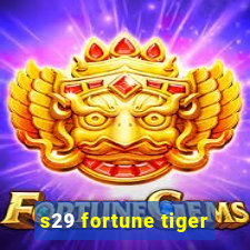 s29 fortune tiger