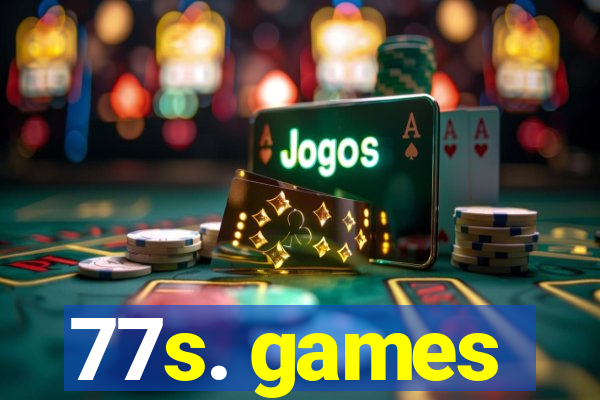 77s. games