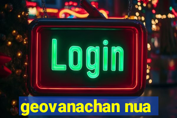 geovanachan nua