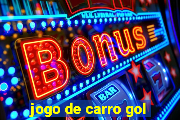 jogo de carro gol
