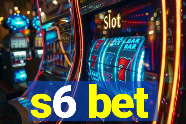 s6 bet
